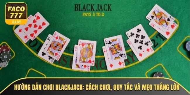 Hướng Dẫn Chơi Blackjack