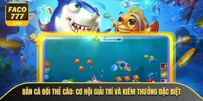 Bắn Cá Đổi Thẻ Cào