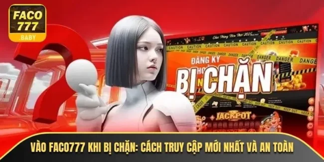 Vào faco777 khi bị chặn