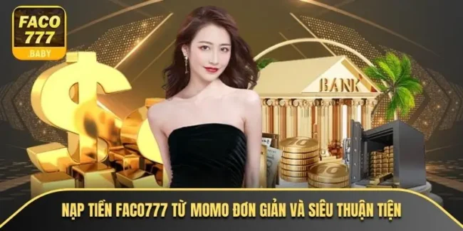 Nạp tiền faco777 từ momo