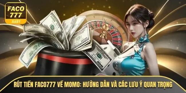 Rút tiền faco777 về momo