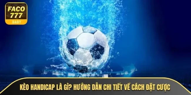 Kèo Handicap Là Gì
