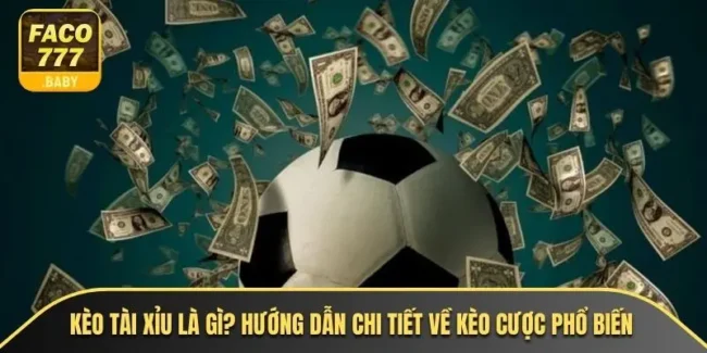 kèo tài xỉu là gì