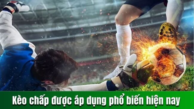 Kèo chấp 0.5 loại cược được áp dụng phổ biến hiện nay